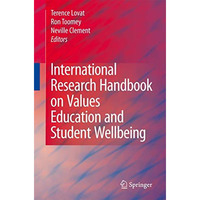 International Research Handbook on Values Education and Student Wellbeing [Paperback]