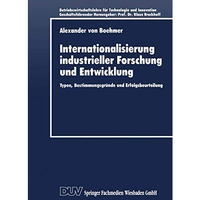 Internationalisierung industrieller Forschung und Entwicklung: Typen, Bestimmung [Paperback]