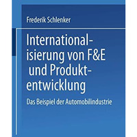 Internationalisierung von F&E und Produktentwicklung: Das Beispiel der Autom [Paperback]