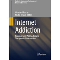 Internet Addiction: Neuroscientific Approaches and Therapeutical Interventions [Paperback]