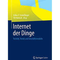 Internet der Dinge: Technik, Trends und Gesch?ftsmodelle [Hardcover]