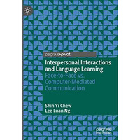 Interpersonal Interactions and Language Learning: Face-to-Face vs. Computer-Medi [Hardcover]