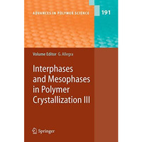 Interphases and Mesophases in Polymer Crystallization III [Hardcover]