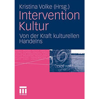 Intervention Kultur: Von der Kraft kulturellen Handelns [Hardcover]