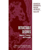 Intractable Seizures: Diagnosis, Treatment, and Prevention [Hardcover]