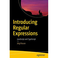 Introducing Regular Expressions: JavaScript and TypeScript [Paperback]