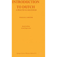 Introduction to Dutch: A Practical Grammar [Paperback]