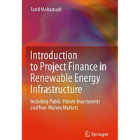 Introduction to Project Finance in Renewable Energy Infrastructure: Including Pu [Paperback]