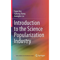 Introduction to the Science Popularization Industry [Hardcover]