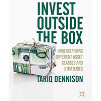 Invest Outside the Box: Understanding Different Asset Classes and Strategies [Hardcover]