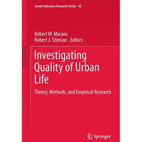 Investigating Quality of Urban Life: Theory, Methods, and Empirical Research [Paperback]