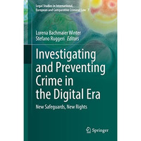 Investigating and Preventing Crime in the Digital Era: New Safeguards, New Right [Hardcover]