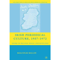 Irish Periodical Culture, 1937-1972: Genre in Ireland, Wales, and Scotland [Hardcover]