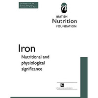 Iron: Nutritional and physiological significance The Report of the British Nutri [Paperback]