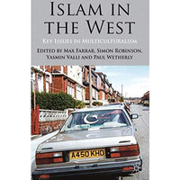 Islam in the West: Key Issues in Multiculturalism [Hardcover]