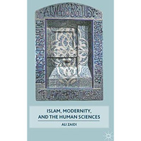 Islam, Modernity, and the Human Sciences [Paperback]