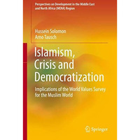 Islamism, Crisis and Democratization: Implications of the World Values Survey fo [Hardcover]