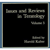 Issues and Reviews in Teratology: Volume 5 [Paperback]