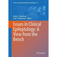 Issues in Clinical Epileptology: A View from the Bench [Hardcover]