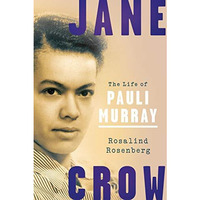 Jane Crow: The Life of Pauli Murray [Paperback]