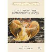 Jane Lead and her Transnational Legacy [Paperback]