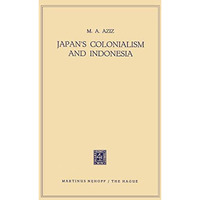 Japans Colonialism and Indonesia [Paperback]