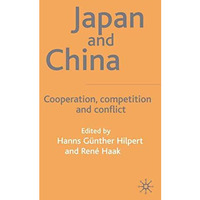 Japan and China: Cooperation, Competition and Conflict [Hardcover]