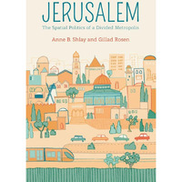 Jerusalem: The Spatial Politics of a Divided Metropolis [Paperback]