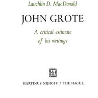 John Grote: A Critical Estimate of his Writings [Paperback]