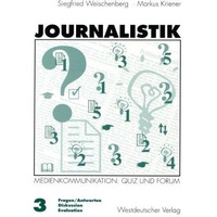 Journalistik: Theorie und Praxis aktueller Medienkommunikation Band 3: Quiz und  [Paperback]