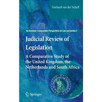 Judicial Review of Legislation: A Comparative Study of the United Kingdom, the N [Hardcover]