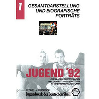 Jugend 92: Lebenslagen, Orientierungen und Entwicklungsperspektiven im vereinig [Paperback]