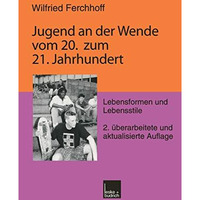 Jugend an der Wende vom 20. zum 21. Jahrhundert: Lebensformen und Lebensstile [Paperback]