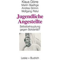 Jugendliche Angestellte: Selbstbehauptung gegen Solidarit?t? [Paperback]