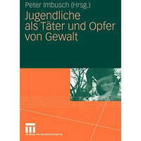 Jugendliche als T?ter und Opfer von Gewalt [Paperback]