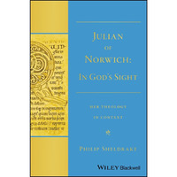 Julian of Norwich:  In God's Sight  Her Theology in Context [Paperback]