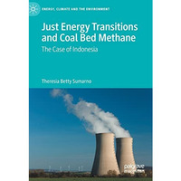 Just Energy Transitions and Coal Bed Methane: The case of Indonesia [Hardcover]