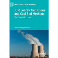 Just Energy Transitions and Coal Bed Methane: The case of Indonesia [Paperback]