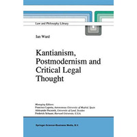 Kantianism, Postmodernism and Critical Legal Thought [Paperback]