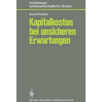 Kapitalkosten bei unsicheren Erwartungen: Das Kapitalmarktmodell und seine Bedeu [Paperback]