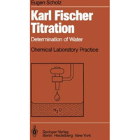 Karl Fischer Titration: Determination of Water [Paperback]