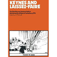 Keynes and Laissez-Faire: The Third Keynes Seminar held at the University of Ken [Paperback]