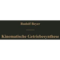 Kinematische Getriebesynthese: Grundlagen einer quantitativen Getriebelehre eben [Paperback]