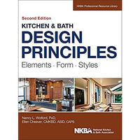 Kitchen and Bath Design Principles: Elements, Form, Styles [Hardcover]