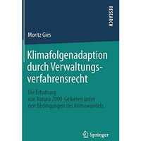 Klimafolgenadaption durch Verwaltungsverfahrensrecht: Die Erhaltung von Natura 2 [Hardcover]