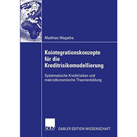 Kointegrationskonzepte f?r die Kreditrisikomodellierung: Systematische Kreditris [Paperback]