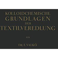 Kolloidchemische Grundlagen der Textilveredlung [Paperback]