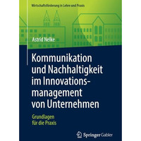 Kommunikation und Nachhaltigkeit im Innovationsmanagement von Unternehmen: Grund [Paperback]