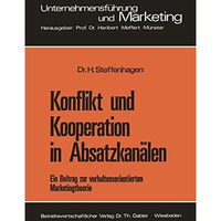 Konflikt und Kooperation in Absatzkan?len: Ein Beitrag zur verhaltensorientierte [Paperback]