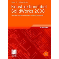 Konstruktionsfibel SolidWorks 2008: Beispiele aus dem Maschinen- und Vorrichtung [Mixed media product]